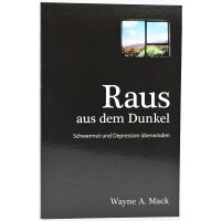 Raus aus dem Dunkel!; Vom Umgang mit der Niedergeschlagenheit durch Depr