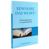 Bewahre das Wort! Eine Auslegung des 2.Timotheusbriefes,...