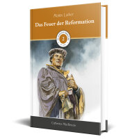 Das Feuer der Reformation (Martin Luther)