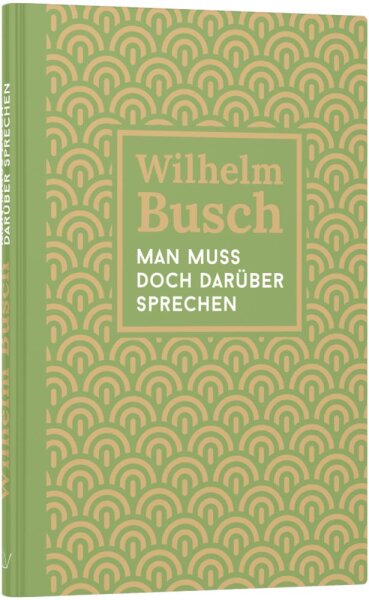 Man muss doch darüber sprechen, Wilhelm Busch, HC