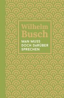 Man muss doch darüber sprechen, Wilhelm Busch, HC