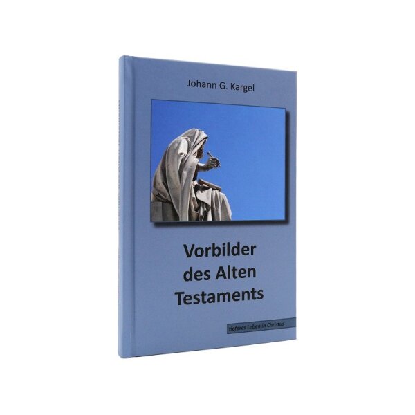 Vorbilder des Alten Testaments, Johann G. Kargel