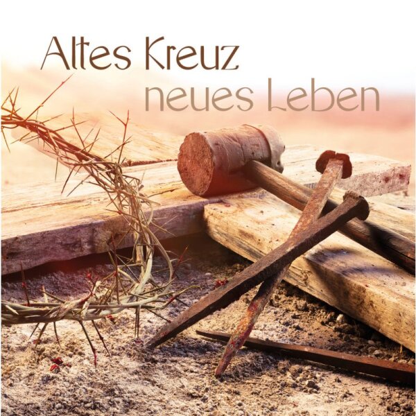 CD - Altes Kreuz, neues Leben