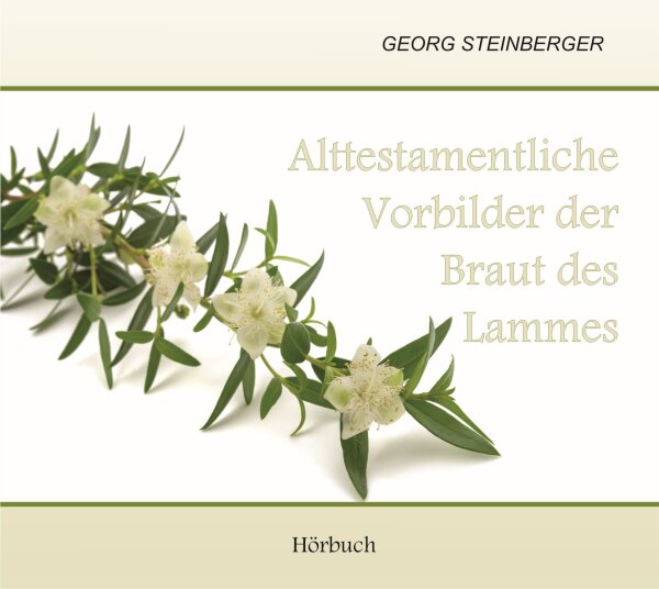 CD Alttestamentliche Vorbilder der Braut des Lammes, Steinberger Georg