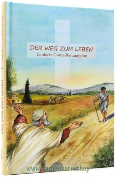 Der Weg zum Leben