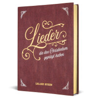 Lieder, die das Christentum geprägt haben (Geschenkband), Leland Ryken