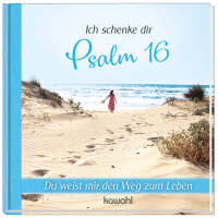 Ich schenke dir - Psalm 16