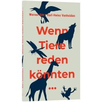 Wenn Tiere reden könnten..., Werner Gitt, Karl Heinz...