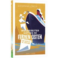 Wegbereiter Gottes im Fernen Osten - Das Leben des Dr....