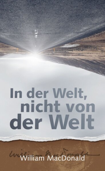 In der Welt- nicht von der Welt, William MacDonald