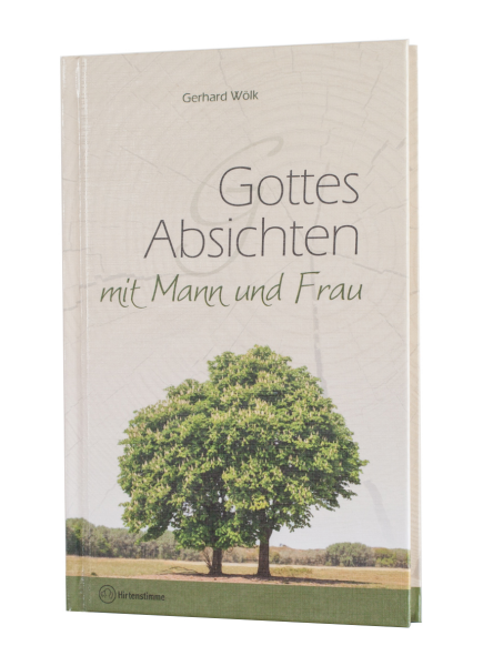 Gottes Absichten mit Mann und Frau, Gerhard Wölk, HC