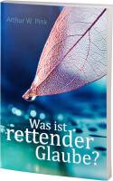 Was ist rettender Glaube?