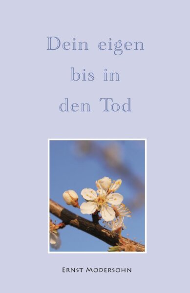 Dein eigen bis in den Tod